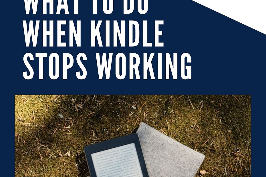 What To Do When Kindle Stops Working