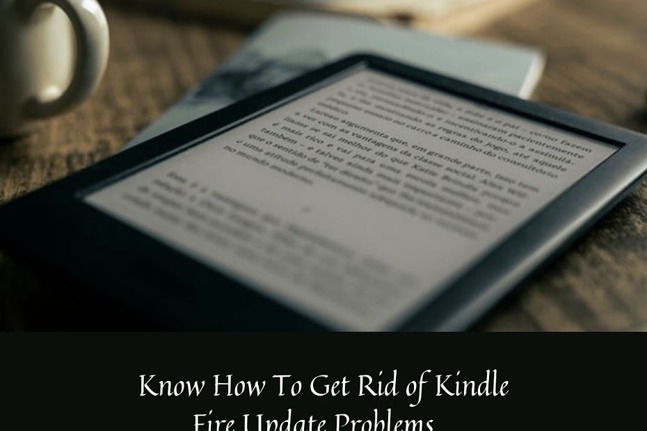 How to get rid of kindle fire update problems